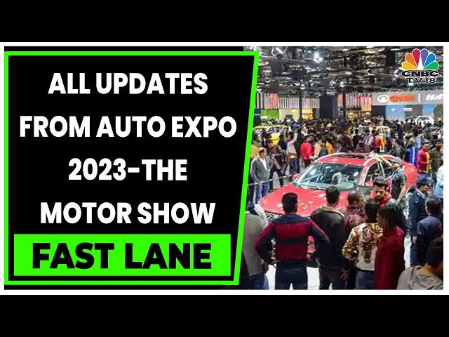All The Updates From Auto Expo 2023 Held After A Gap Of Three Years | Fast Lane | CNBC-TV18